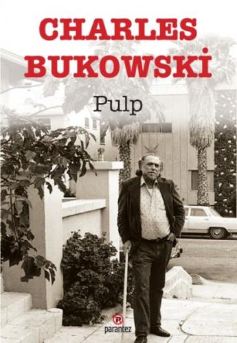 Pulp - Charles Bukowski - Parantez Yayınları