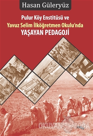 Pulur Köy Enstitüsü ve Yavuz Selim İlköğretmen Okulu'nda Yaşayan Pedag