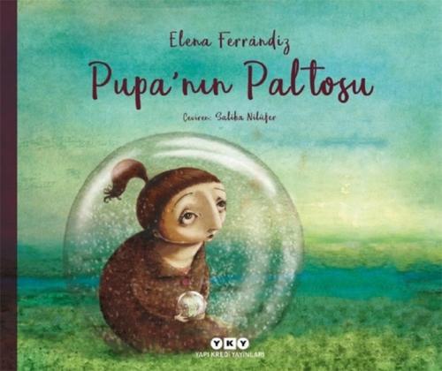 Pupa'nın Paltosu (Ciltli) - Elena Ferrandiz - Yapı Kredi Yayınları