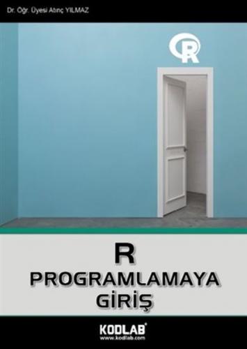 R Programlamaya Giriş - Atınç Yılmaz - Kodlab Yayın Dağıtım