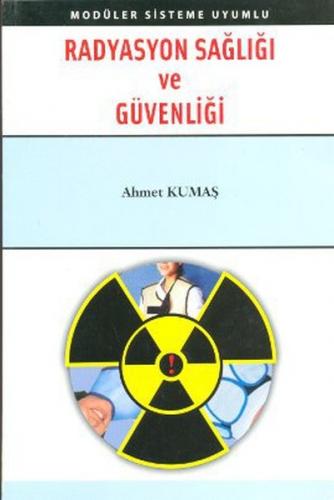 Radyasyon Sağlığı ve Güvenliği - Ahmet Kumaş - Palme Yayıncılık - Akad