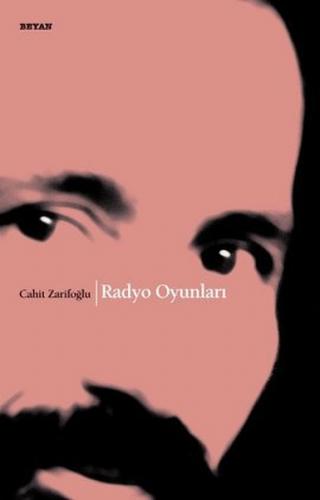 Radyo Oyunları - Cahit Zarifoğlu - Beyan Yayınları
