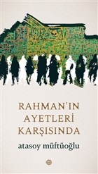 Rahman'ın Ayetleri Karşısında - Atasoy Müftüoğlu - Mahya Yayınları