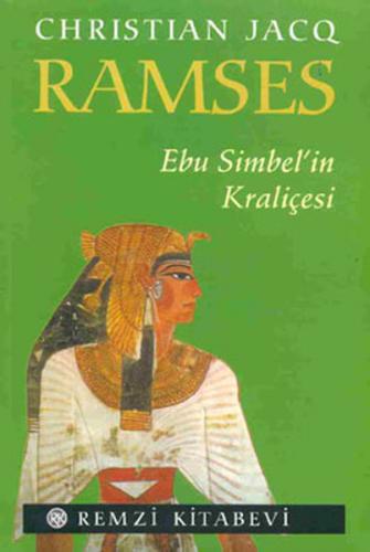 Ramses - Ebu Simbel'in Kraliçesi - Christian Jacq - Remzi Kitabevi