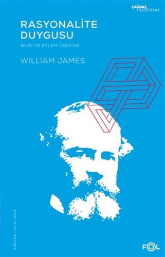 Rasyonalite Duygusu – Bilgi ve Eylem Üzerine - William James - Fol Kit