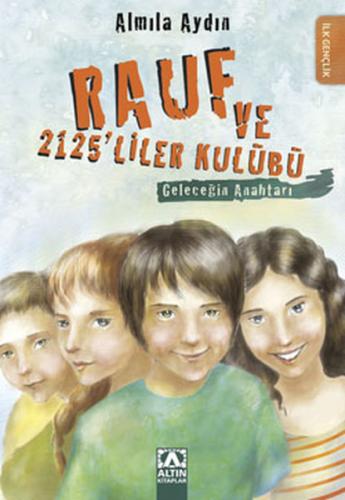 Rauf ve 2125'liler Kulübü - Almila Aydın - Altın Kitaplar