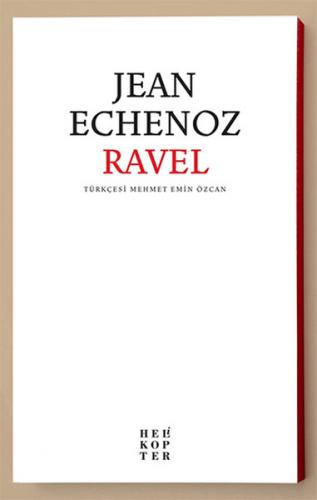 Ravel - Jean Echenoz - Helikopter Yayınları