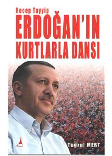 Recep Tayyip Erdoğan'ın Kurtlarla Dansı - Tuğrul Mert - Alter Yayıncıl