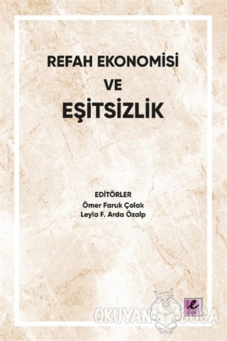 Refah Ekonomisi ve Eşitsizlik - Ömer Faruk Çolak - Efil Yayınevi