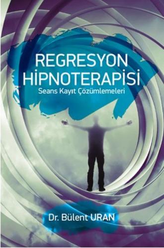 Regresyon Hipnoterapisi - Bülent Uran - Pusula (Kişisel) Yayıncılık