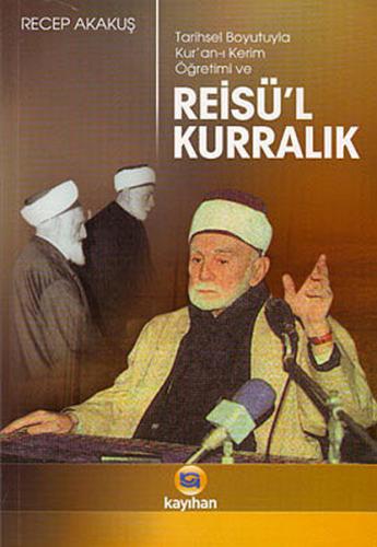 Tarihsel Boyutuyla Kur'an-ı Kerim Öğretimi ve Reisü'l Kurralık - Recep