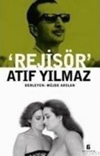 'Rejisör' Atıf Yılmaz - Müjde Arslan - Agora Kitaplığı