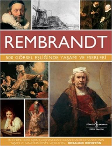 Rembrandt - 500 Görsel Eşliğinde Yaşamı ve Eserleri (Ciltli) - Rembran