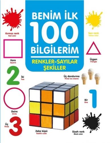 Renkler-Sayılar-Şekiller - Benim İlk 100 Bilgilerim (Ciltli) - Ahmet A