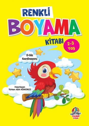 Renkli Boyama Kitabı (2-3 Yaş) - Türkan Ada Kömürcü - Yağmur Çocuk