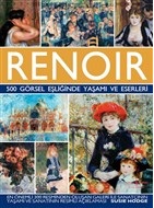Renoir - 500 Görsel Eşliğinde Yaşamı ve Eserleri (Ciltli) - Susie Hodg