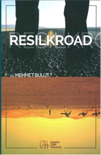 Resilkroad - Mehmet Bulut - İstanbul Zaim Üniversitesi (İZÜ) Yayınları