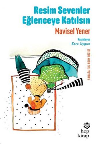 Resim Sevenler Eğlenceye Katılsın - Mavisel Yener - Hep Kitap