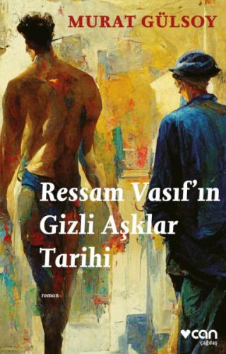Ressam Vasıf’ın Gizli Aşklar Tarihi - Murat Gülsoy - Can Sanat Yayınla