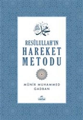 Resulullah'ın Hareket Metodu (Ciltli) - Münir Muhammed Gadban - Ravza 