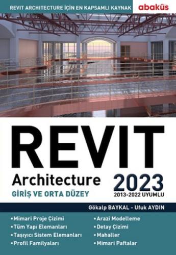 Revit Architecture (Giriş ve Orta Düzey) 2023 - Gökalp Baykal - Abaküs