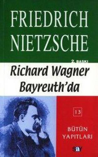 Richard Wagner Bayreuth'da Çağa Aykırı Düşünceler 4 - Friedrich Wilhel