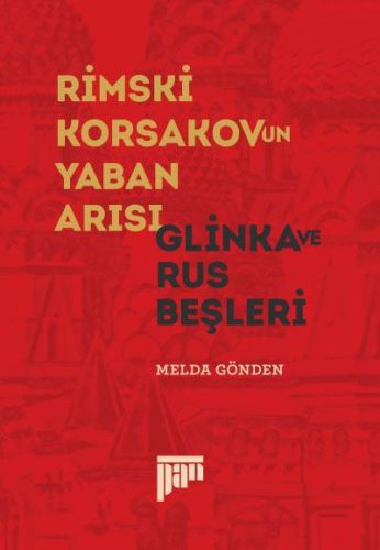 Rimski Korsakov'un Yaban Arısı - Glinka ve Rus Beşleri - Melda Gönden 