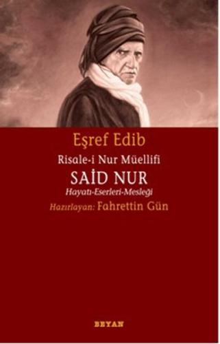 Risale-i Nur Müellifi Said Nur - Eşref Edib - Beyan Yayınları