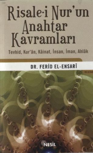 Risale-i Nur'un Anahtar Kavramları - Ferid el-Ensari - Nesil Yayınları