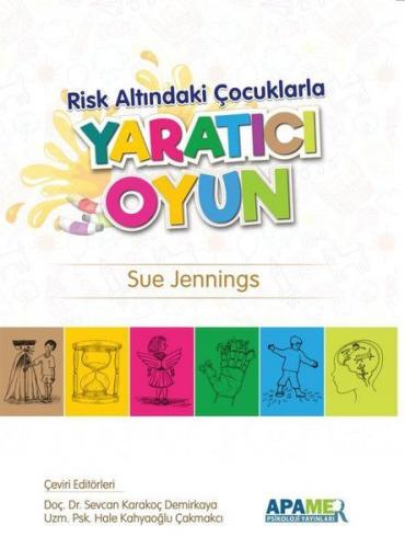 Risk Altındaki Çocuklarla Yaratıcı Oyun - Sue Jennings - APAMER Psikol
