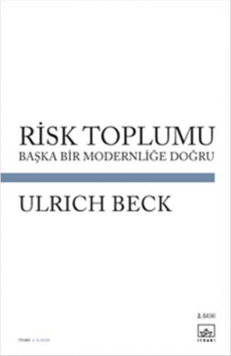 Risk Toplumu - Ulrich Beck - İthaki Yayınları