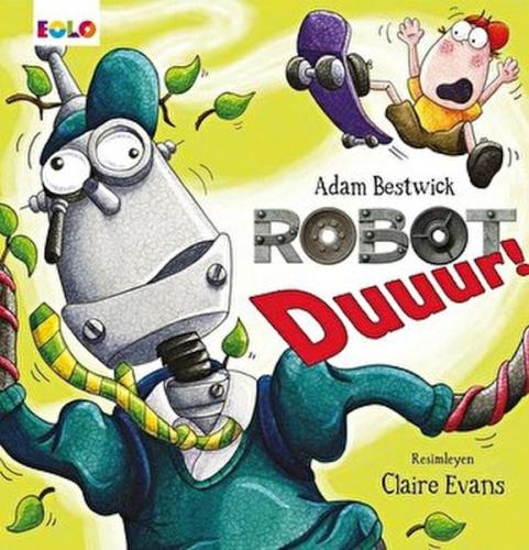 Robot Duuur! - Adam Bestwick - Eolo Yayıncılık