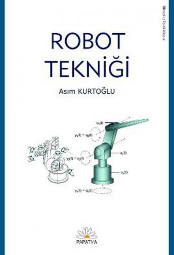 Robot Tekniği - Asım Kurtoğlu - Papatya Yayıncılık Eğitim