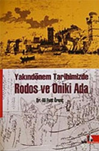 Rodos ve Oniki Ada Yakındönem Tarihimizde - Ali Fuat Örenç - Doğu Kütü