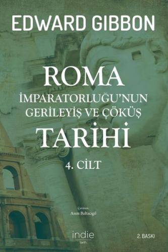 Roma İmparatorluğu'nun Gerileyiş ve Çöküş Tarihi 4. Cilt - Edward Gibb