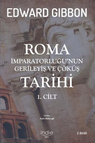 Roma İmparatorluğu'nun Gerileyiş ve Çöküş Tarihi 1. Cilt - Edward Gibb
