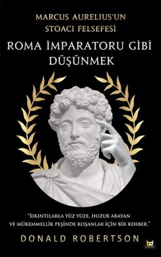 Roma İmparatoru Gibi Düşünmek - Donald Robertson - Beyaz Baykuş Yayınl