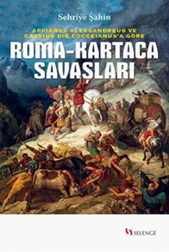 Roma - Kartaca Savaşları - SEHRIYE ŞAHIN - Selenge Yayınları