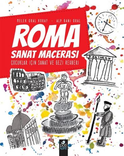 Roma Sanat Macerası - Melek Oral Koray - Pötikare Yayıncılık