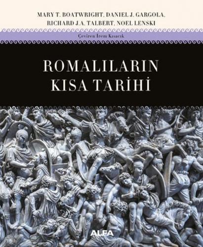 Romalıların Kısa Tarihi - Mary T. Boatwright - Alfa Yayınları