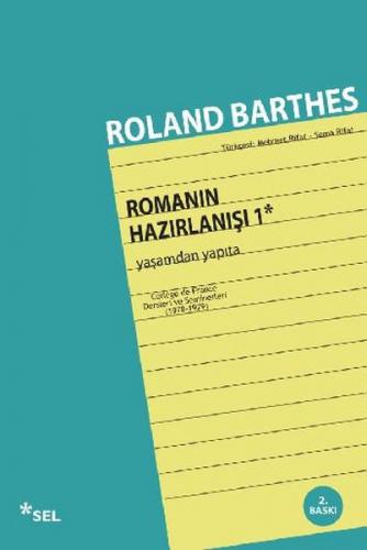 Romanın Hazırlanışı 1: Yaşamdan Yapıta - Roland Barthes - Sel Yayınlar