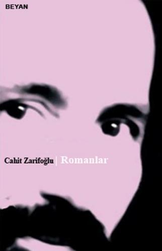 Romanlar - Cahit Zarifoğlu - Beyan Yayınları