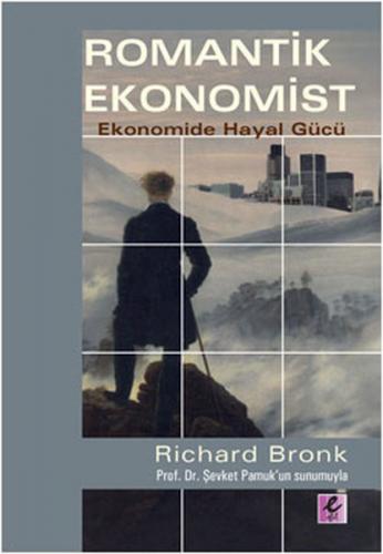 Romantik Ekonomist - Richard Bronk - Efil Yayınevi