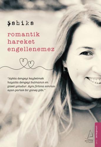 Romantik Hareket Engellenemez - Şahika - Destek Yayınları