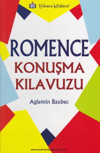 Romence Konuşma Kılavuzu - Agiemin Baubec - Türkmen Kitabevi - Bilgisa