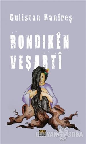 Rondiken Veşarti - Gulistan Kanireş - J&J Yayınları