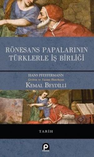 Rönesans Papalarının Türklerle İş Birliği - Kemal Beydilli - Pınar Yay