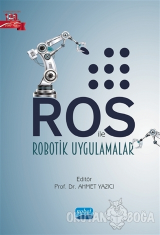 ROS ile Robotik Uygulamalar - Ahmet Yazıcı - Nobel Akademik Yayıncılık