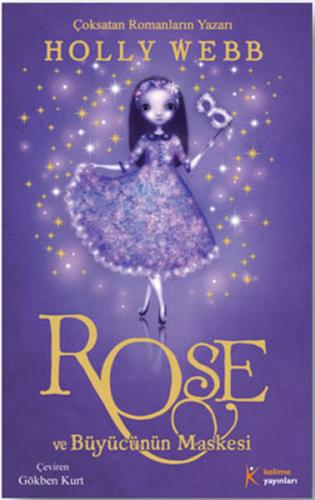 Rose ve Büyücünün Maskesi - Holly Webb - Kelime Yayınları