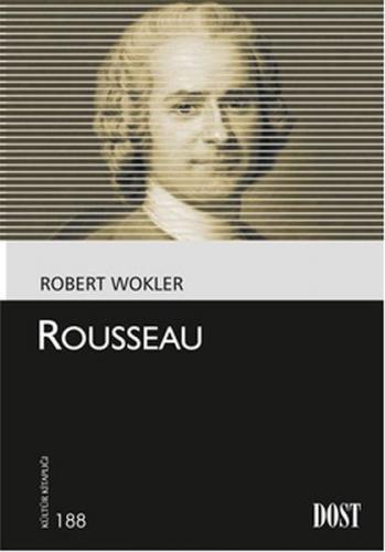 Rousseau - Robert Wokler - Dost Kitabevi Yayınları